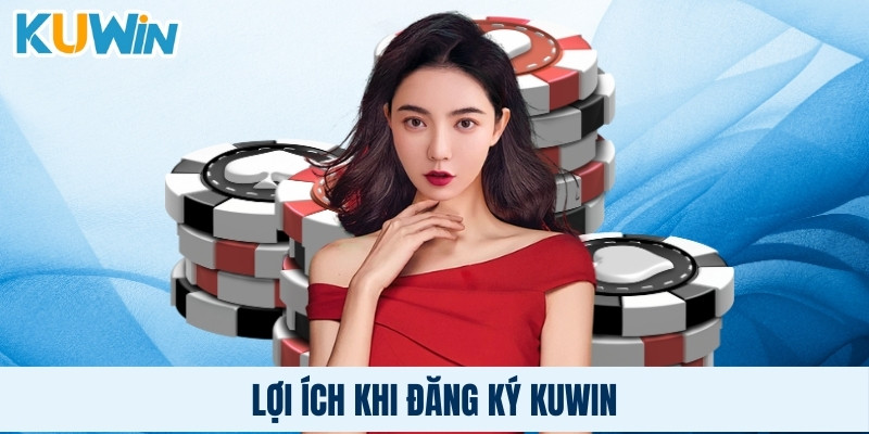 Lợi ích khi đăng ký Kuwin