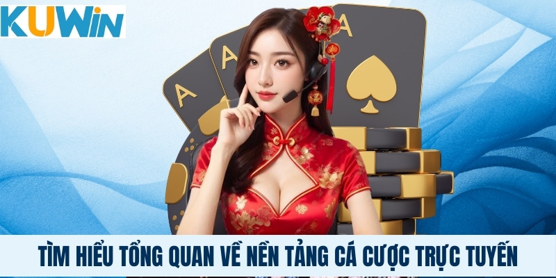 Tìm hiểu tổng quan về nền tảng cá cược trực tuyến hàng đầu Kuwin