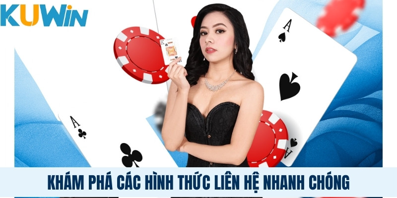 Khám phá các hình thức liên hệ nhanh chóng