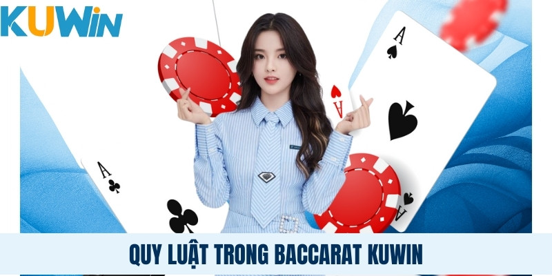 Quy luật trong Baccarat Kuwin