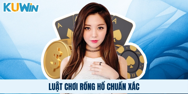 Luật chơi rồng hổ chuẩn xác