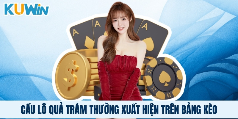 Cầu lô quả trám thường xuất hiện trên bảng kèo