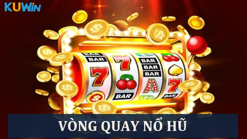 Khám phá trò Vòng quay nổ hũ cực cuốn tại Kuwin