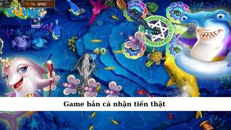 Game bắn cá nhận tiền thật