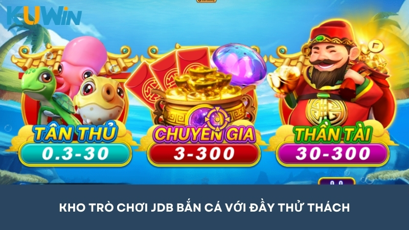 Kho trò chơi JDB Bắn cá với đa dạng các thử thách hào hứng