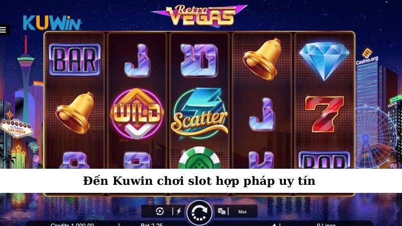 Đến Kuwin chơi slot hợp pháp uy tín